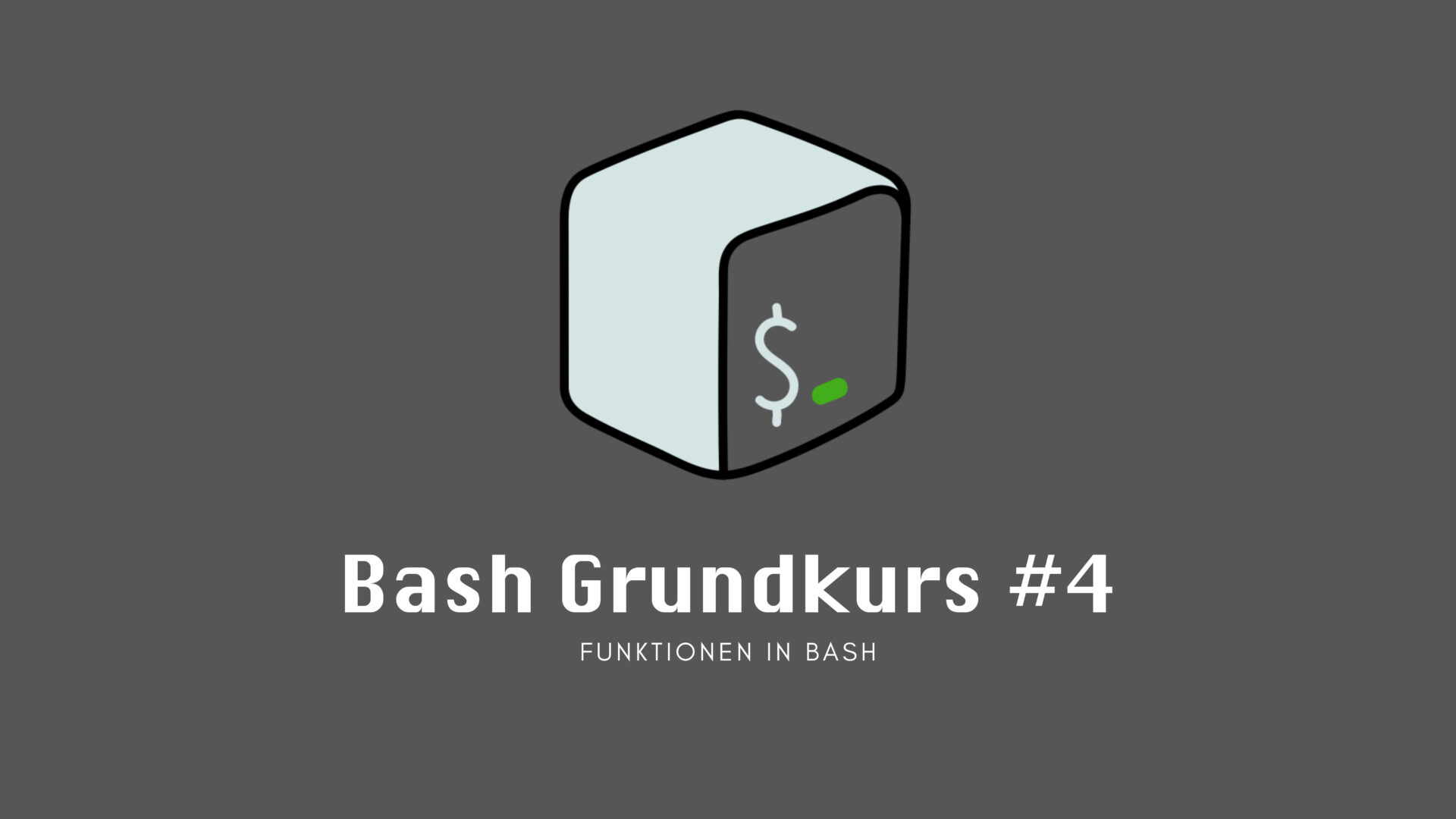 Bash Grundkurs #4: Funktionen in Bash