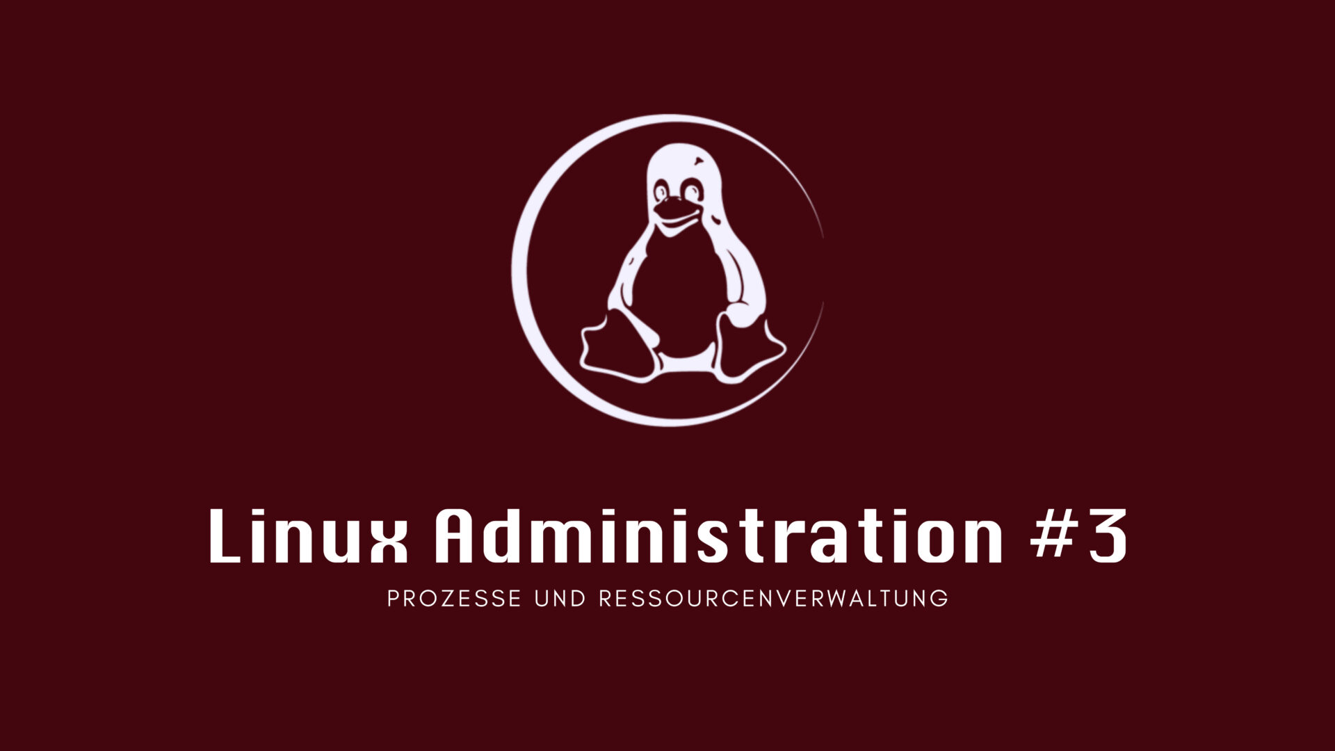 Linux Administration #3: Prozesse und Ressourcenverwaltung