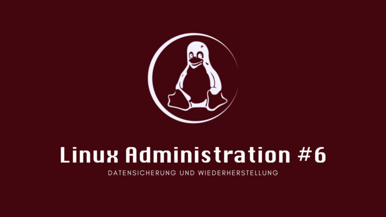 Linux Administration #6: Datensicherung und Wiederherstellung