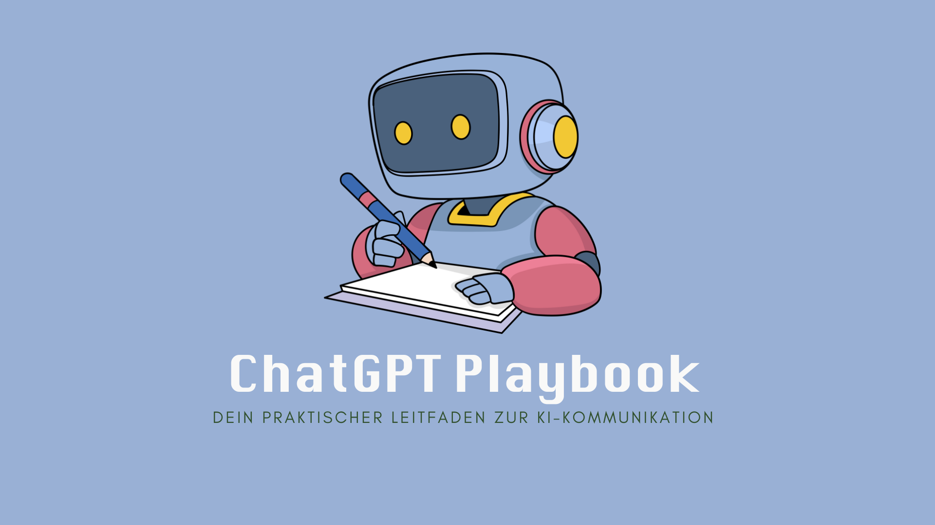 ChatGPT Playbook – Dein praktischer Leitfaden zur KI-Kommunikation