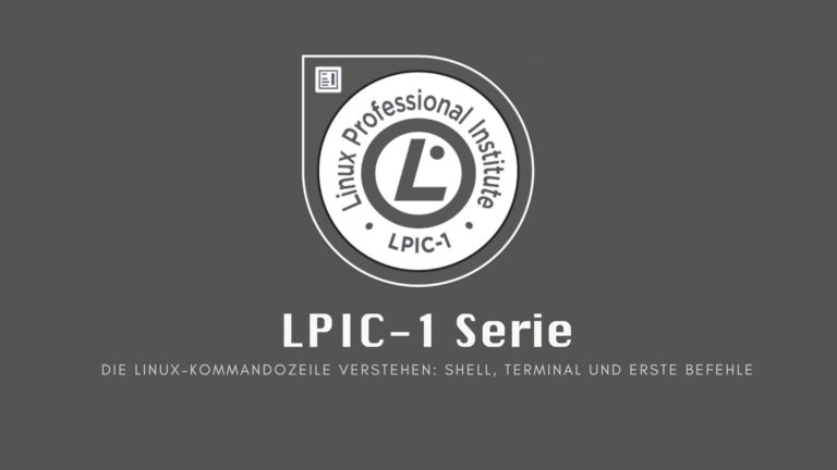 LPIC-1: Die Linux-Kommandozeile verstehen: Shell, Terminal und erste Befehle