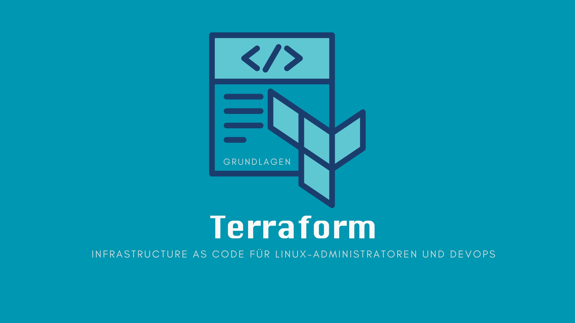 Terraform Grundlagen: Infrastructure as Code für Linux-Administratoren und DevOps