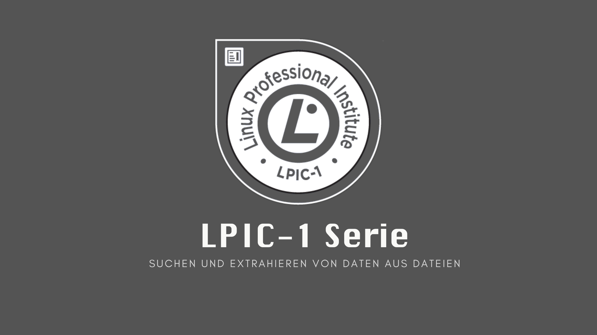 LPIC-1: Suchen und Extrahieren von Daten aus Dateien